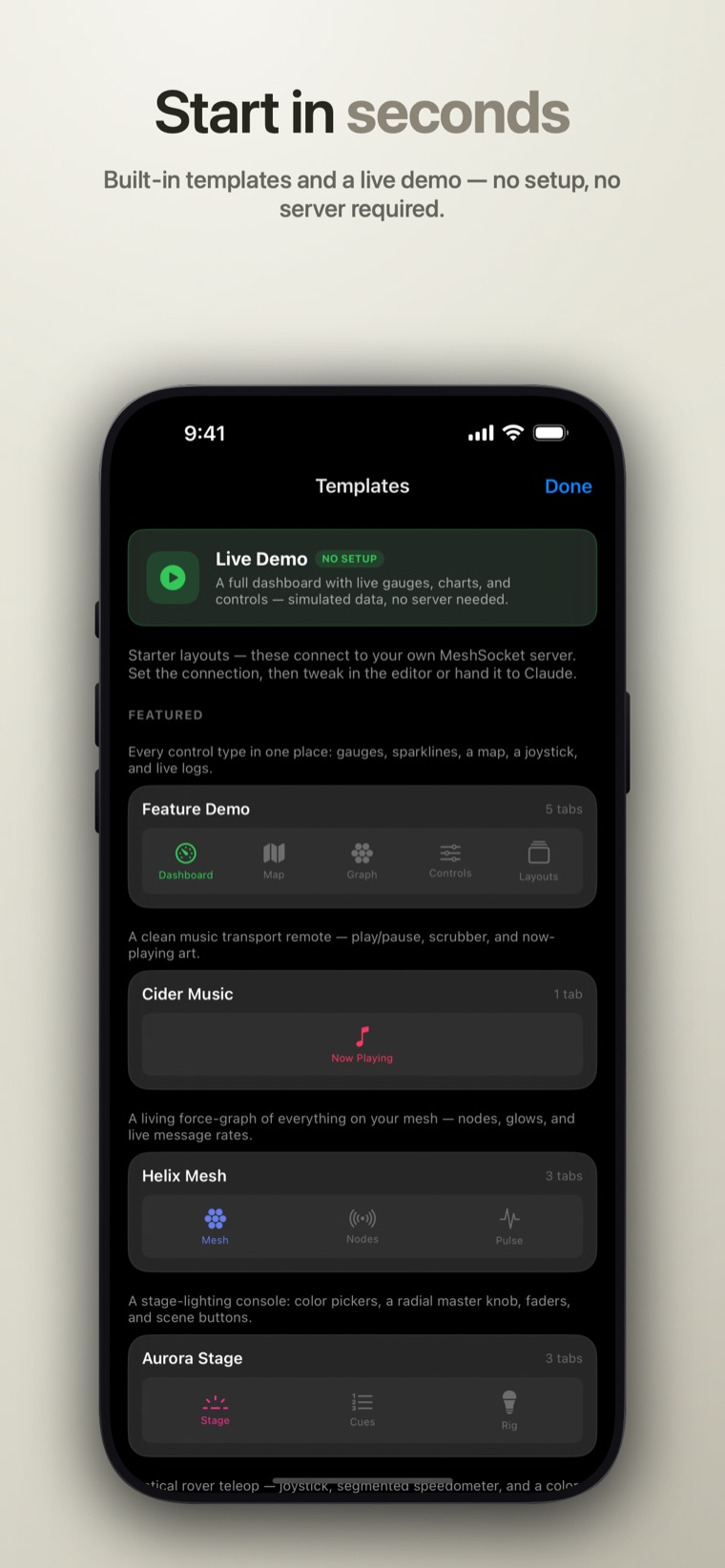 Start in seconds — Built-in templates and a live demo — no setup, no server required.